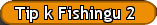 Tip k Fishingu 2